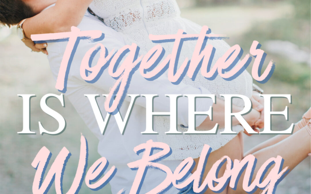 Together Is Where We Belong